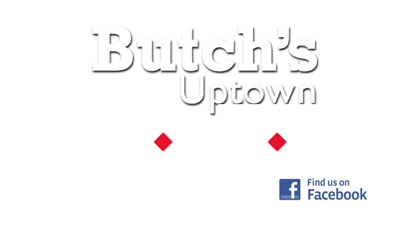 Butch’s Uptown